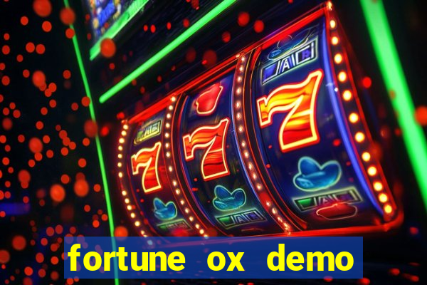 fortune ox demo dinheiro infinito