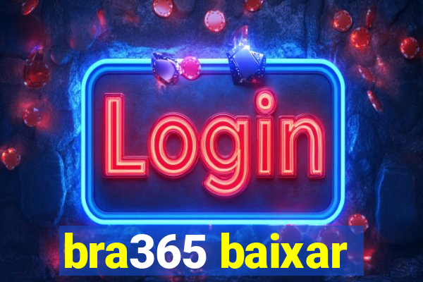 bra365 baixar