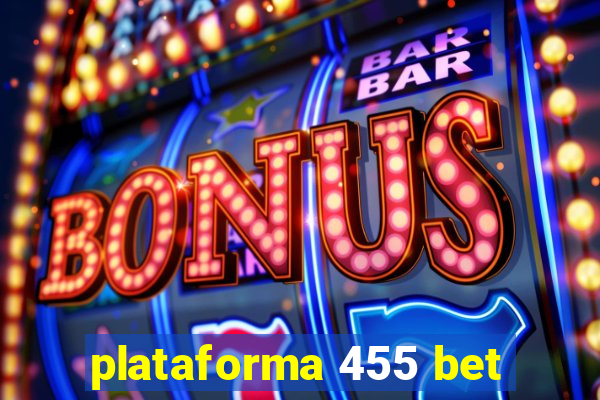 plataforma 455 bet