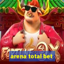 arena total bet