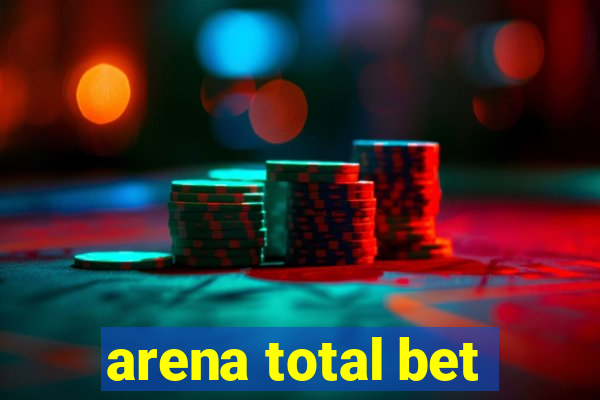 arena total bet