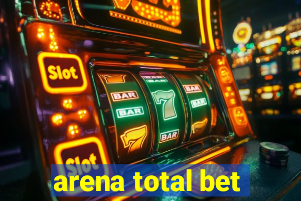 arena total bet