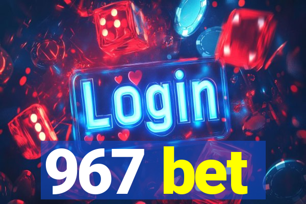 967 bet