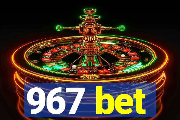 967 bet