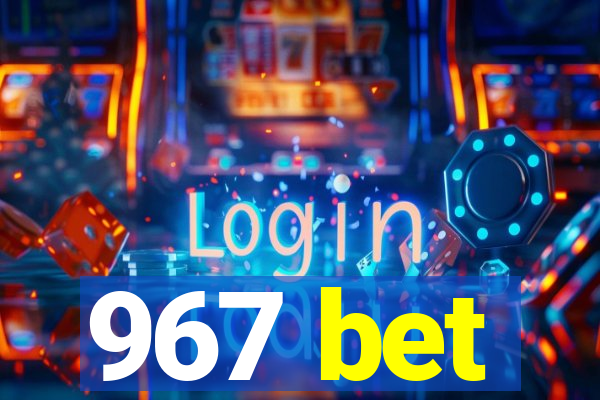 967 bet