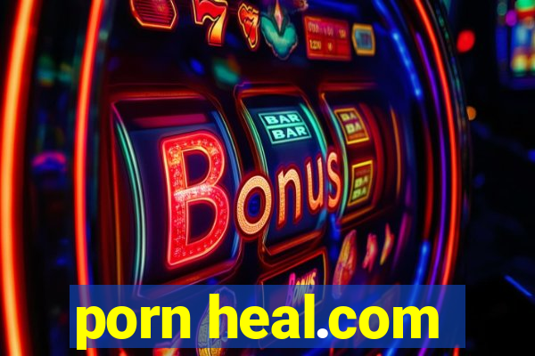 porn heal.com