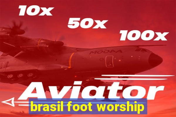 brasil foot worship