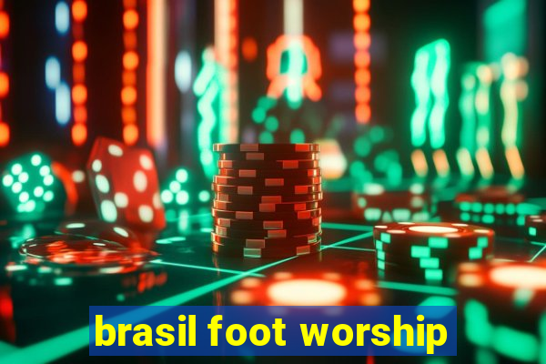 brasil foot worship