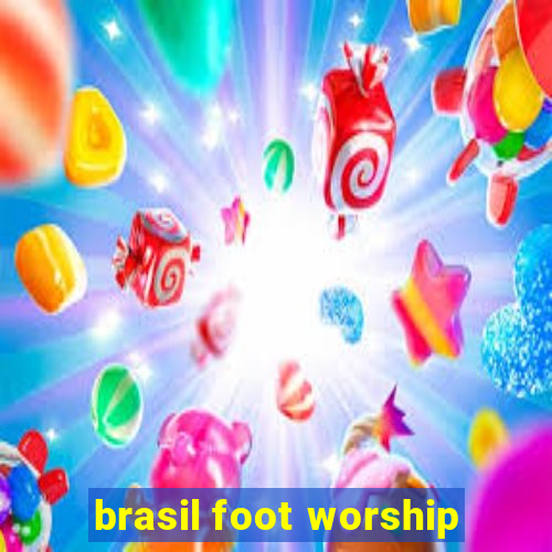 brasil foot worship