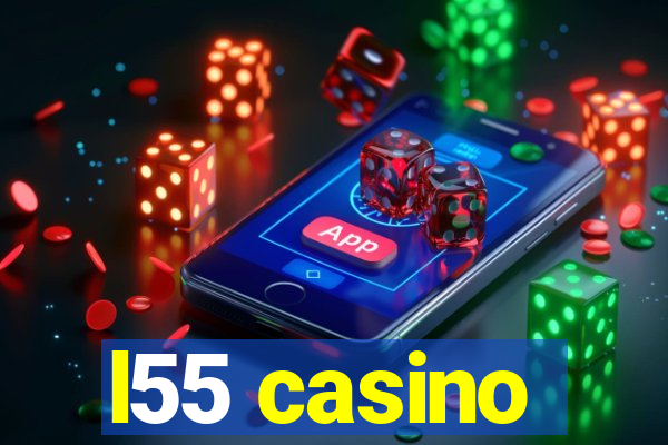 l55 casino