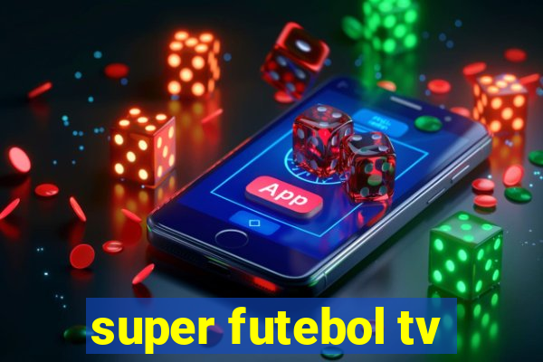 super futebol tv