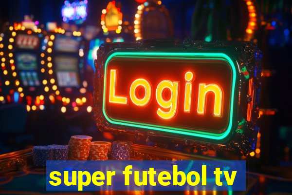 super futebol tv