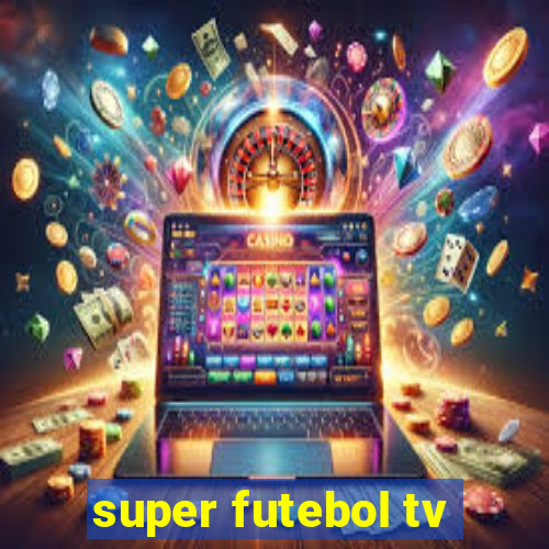 super futebol tv