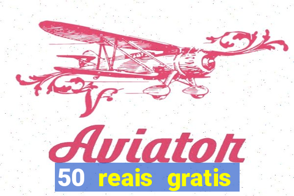 50 reais gratis para apostar