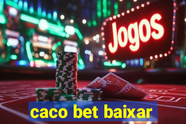 caco bet baixar