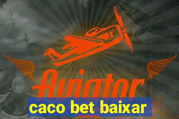 caco bet baixar