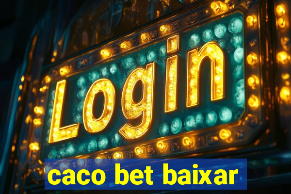 caco bet baixar