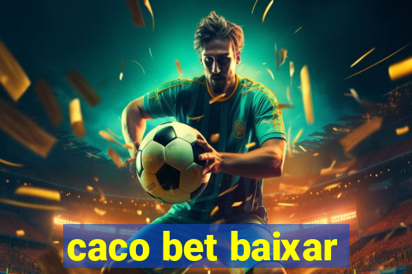 caco bet baixar