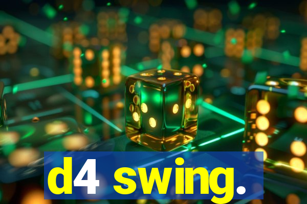 d4 swing.