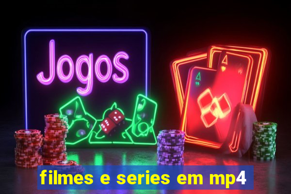 filmes e series em mp4