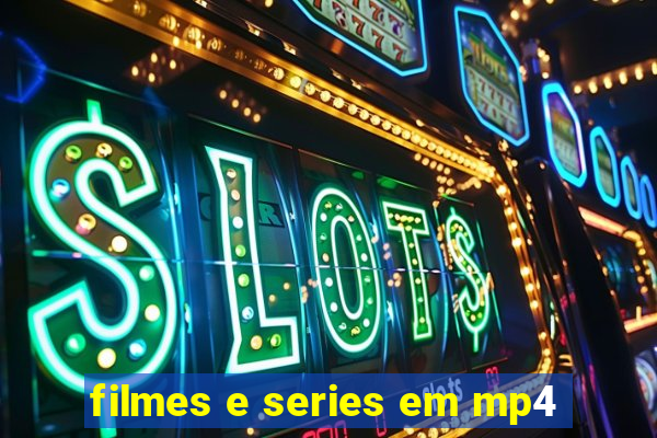 filmes e series em mp4