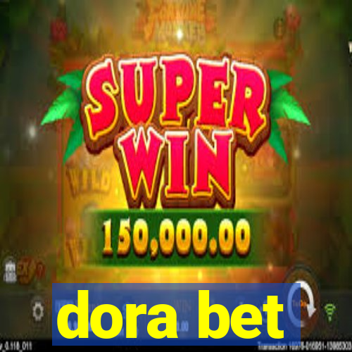 dora bet