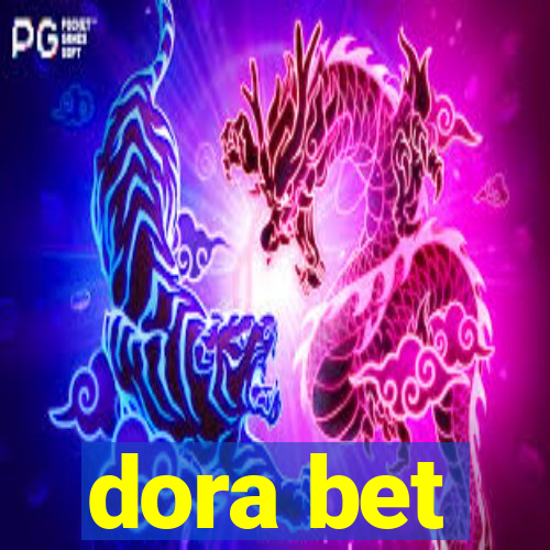 dora bet