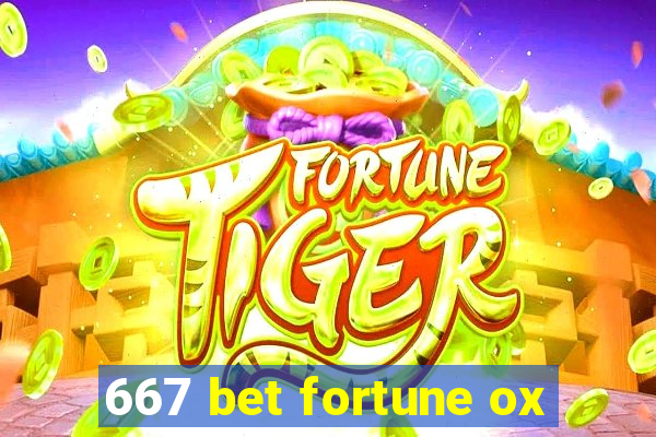 667 bet fortune ox