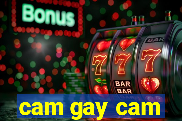 cam gay cam