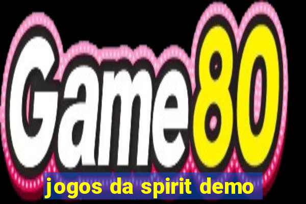 jogos da spirit demo