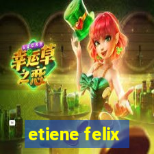 etiene felix