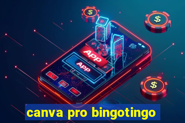 canva pro bingotingo