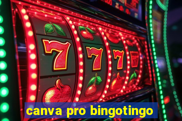 canva pro bingotingo