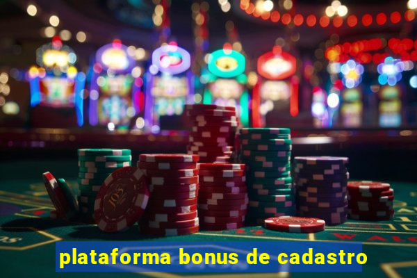 plataforma bonus de cadastro