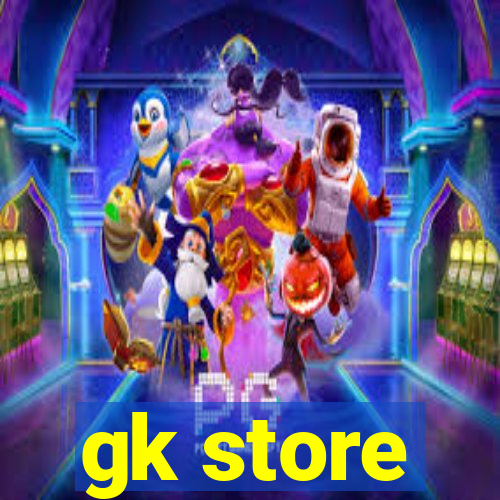 gk store