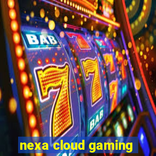 nexa cloud gaming