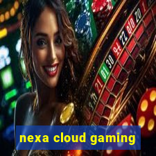 nexa cloud gaming