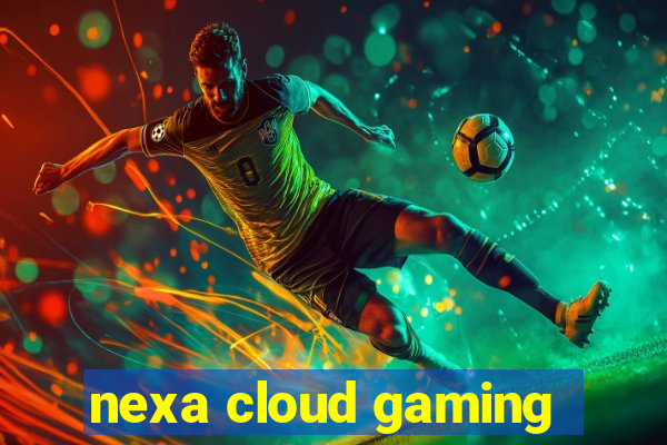 nexa cloud gaming