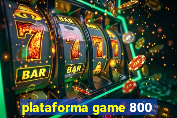 plataforma game 800