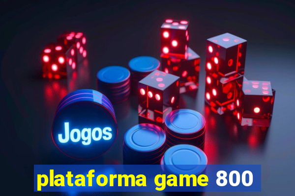 plataforma game 800