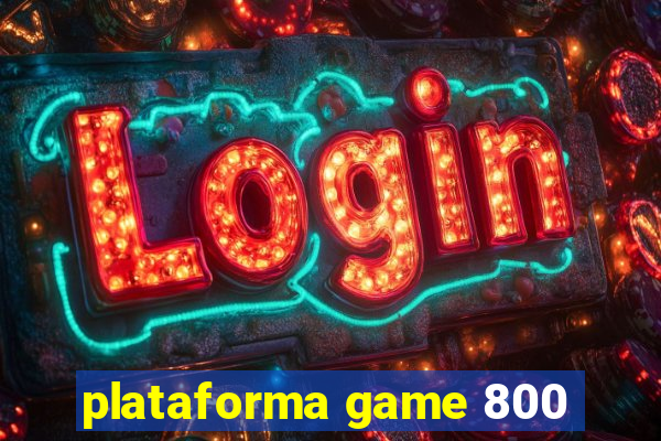 plataforma game 800