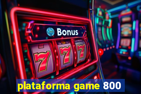 plataforma game 800