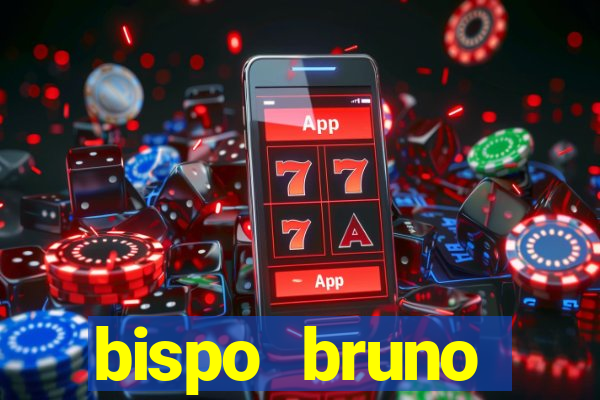 bispo bruno leonardo fortuna