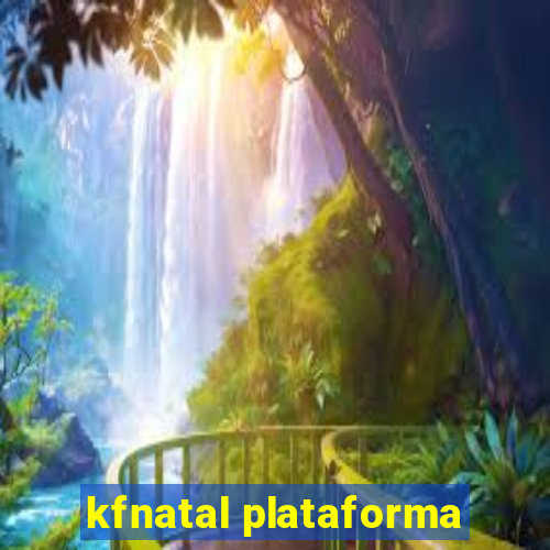 kfnatal plataforma