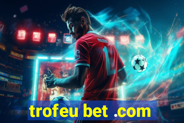 trofeu bet .com