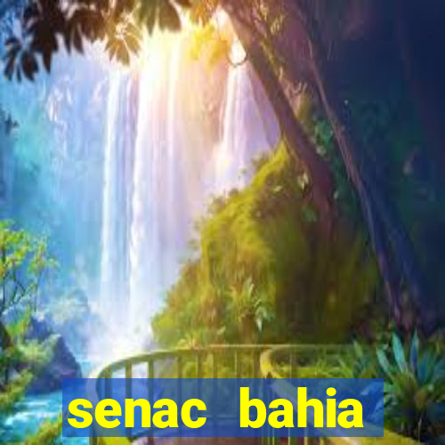 senac bahia trabalhe conosco