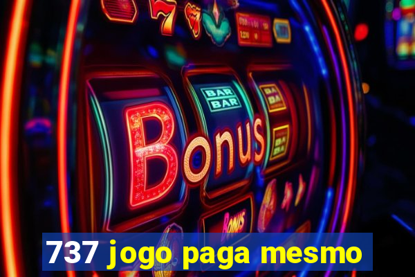 737 jogo paga mesmo