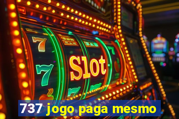 737 jogo paga mesmo