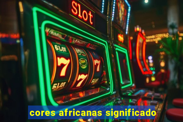 cores africanas significado