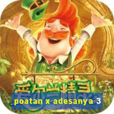 poatan x adesanya 3